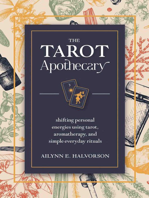 Title details for The Tarot Apothecary by Ailynn Halvorson - Available